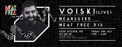 Meat Free presents Voiski at Soup Kitchen Manchester