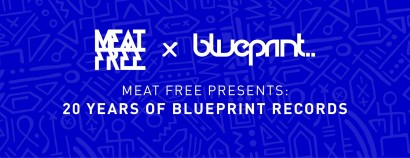 Meat Free presents 20 Years of Blueprint Records - James Ruskin, Luke Slater, Regis, Helena Hauff, Objekt