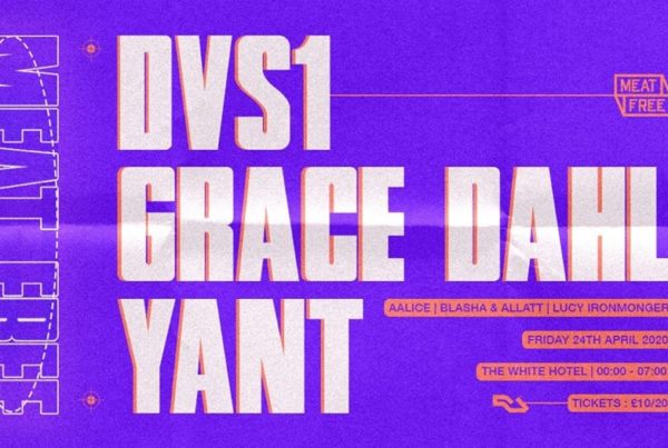 Meat Free presents DVS1 Grace Dahl Yant